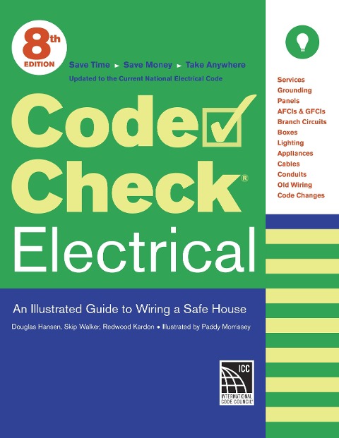 Code Check Electrical 8th Edition: An Illustrated Guide to Wiring a Safe House