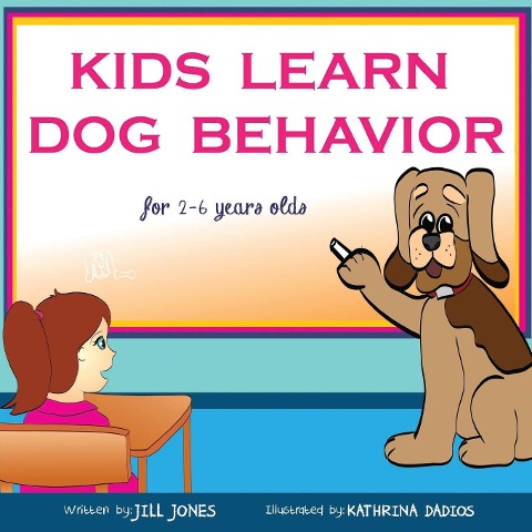 Childrens Book: Kids Learn Dog Behavior: Help Your Child to Overcome Fear of Dogs