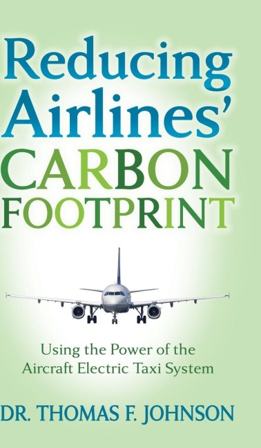 Reducing Airlines' Carbon Footprint: Using the Power of the Aircraft Electric Taxi System