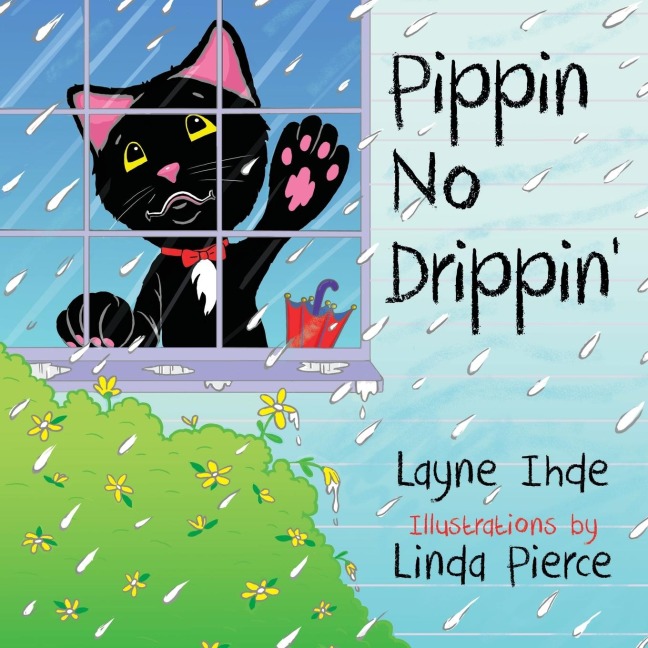 Pippin No Drippin': (Pippin the Cat Series, Book #2)