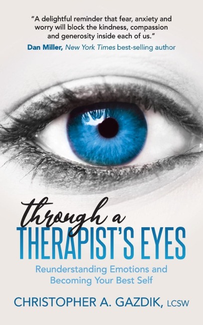 Through a Therapist's Eyes: Reunderstanding Emotions and Becoming Your Best Self