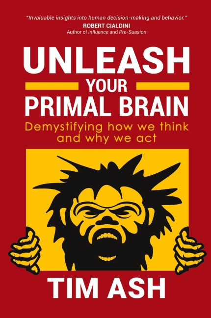 Unleash Your Primal Brain: Demystifying How We Think and Why We Act