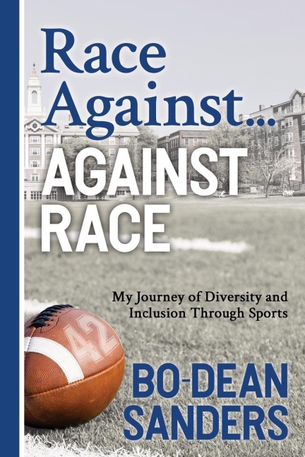 Race Against ... Against Race: My Journey of Diversity and Inclusion Through Sports