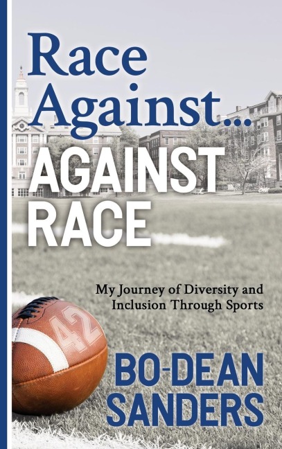 Race Against ... Against Race: My Journey of Diversity and Inclusion Through Sports