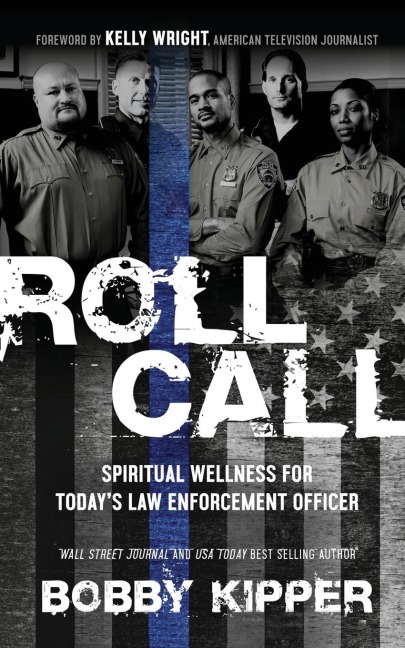 Roll Call: Spiritual Wellness for Todays Law Enforcement Officer