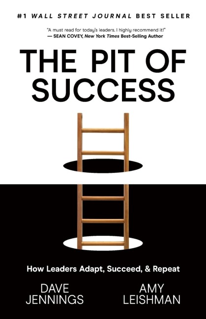 The Pit of Success: How Leaders Adapt, Succeed, and Repeat