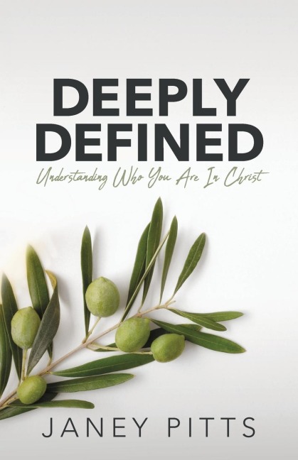 Deeply Defined: Understanding Who You Are in Christ