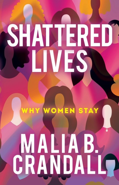 Shattered Lives: Why Women Stay