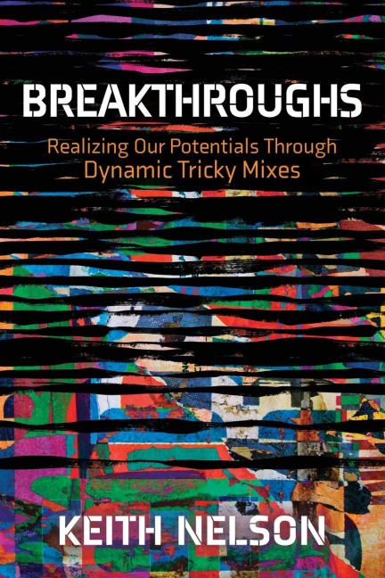 Breakthroughs: Realizing Our Potentials Through Dynamic Tricky Mixes