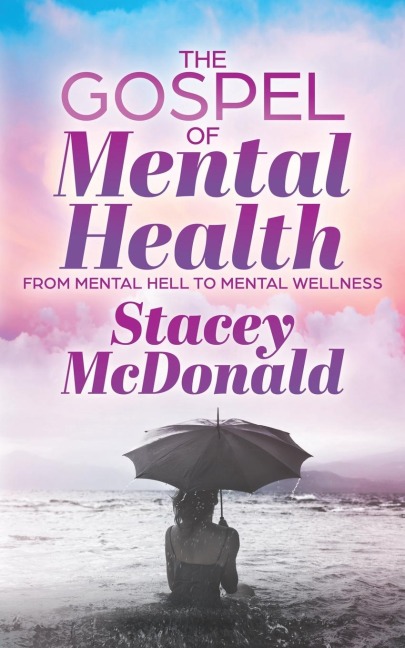 The Gospel of Mental Health: From Mental Hell to Mental Wellness