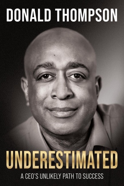 Underestimated: A CEOs Unlikely Path to Success