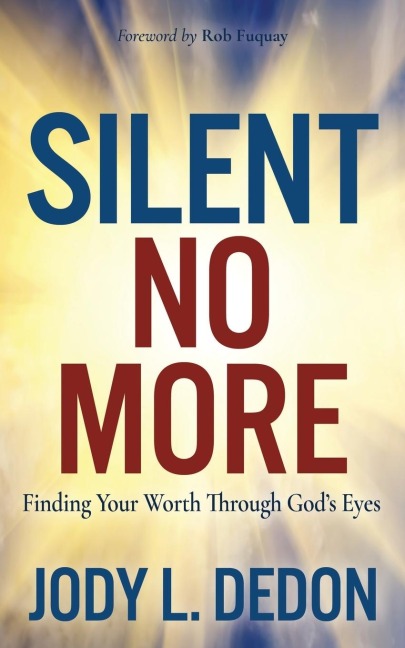 Silent No More: Finding Your Worth Through Gods Eyes