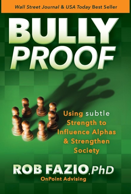 Bullyproof: Using Subtle Strength to Influence Alphas and Strengthen Society