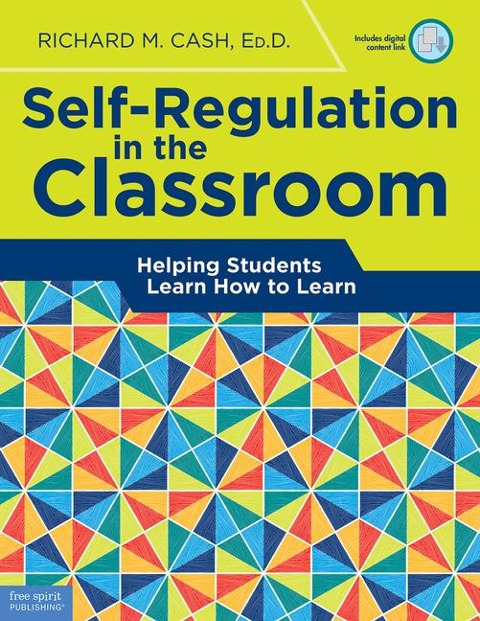 Self-Regulation in the Classroom: Helping Students Learn How to Learn