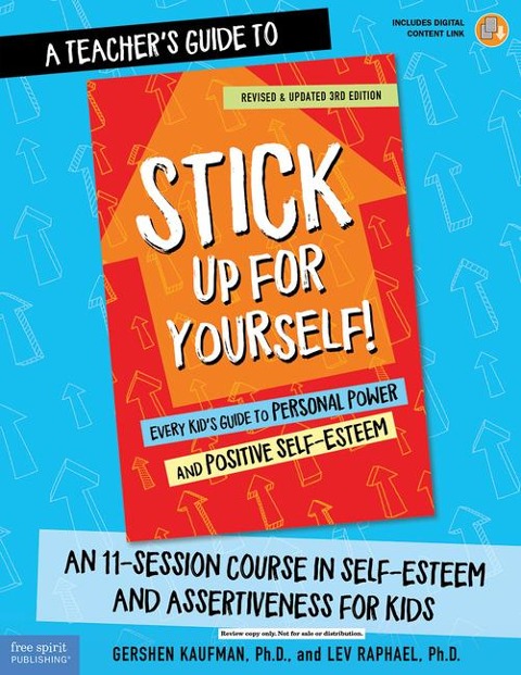 A Teachers Guide to Stick Up for Yourself!: An 11-Session Course in Self-Esteem and Assertiveness for Kids