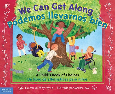 We Can Get Along / Podemos Llevarnos Bien: A Childs Book of Choices / Un Libro de Alternativas Para Niños