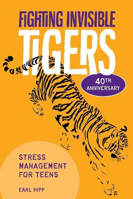 Fighting Invisible Tigers: Stress Management for Teens