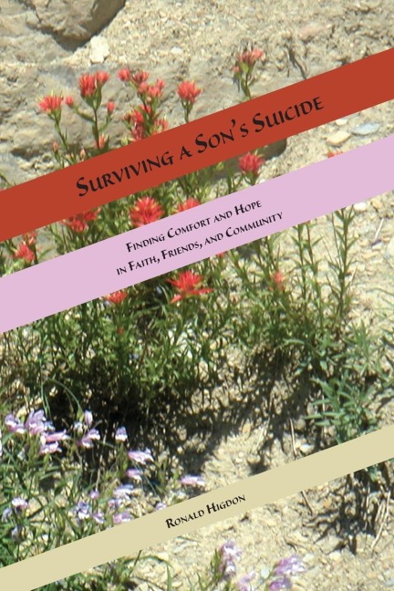 Surviving a Sons Suicide: Finding Comfort and Hope  in Faith, Friends, and Community