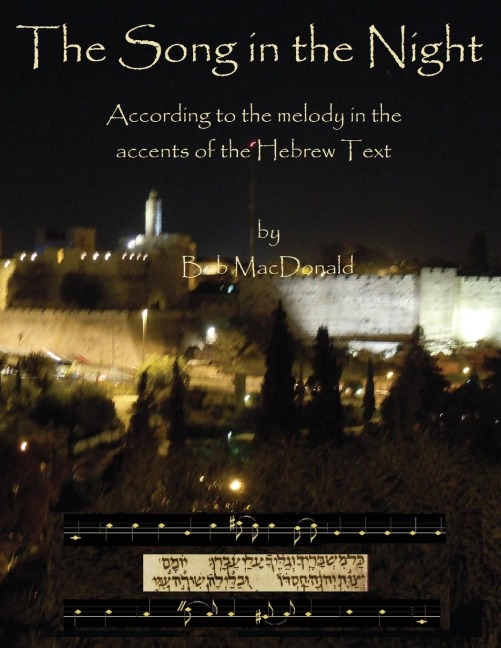 The Song in the Night: According to the Melody in the   Accents of the Hebrew Text