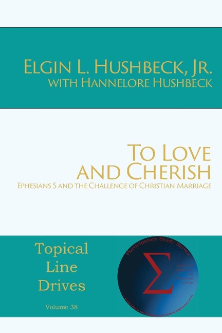 To Love and Cherish: Ephesians 5 and the Challenge  of  Christian Marriage