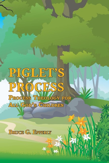 Piglets Process: Process Theology for All Gods Children