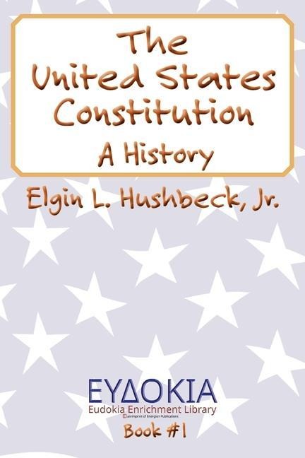The United States Constitution: A History
