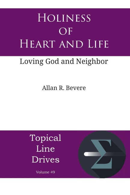 Holiness of Heart and Life: Loving God and Neighbor