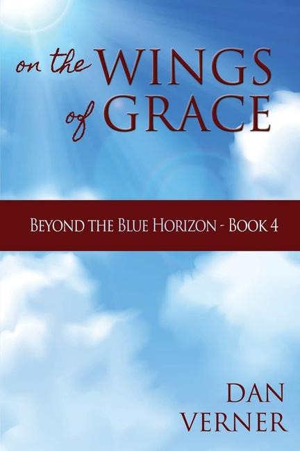 On the Wings of Grace: Beyond the Blue Horizon - Book 4