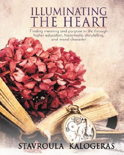 Illuminating the Heart: Finding Meaning and Purpose in Life Through Higher Education, Transmedia Storytelling, and Moral Character