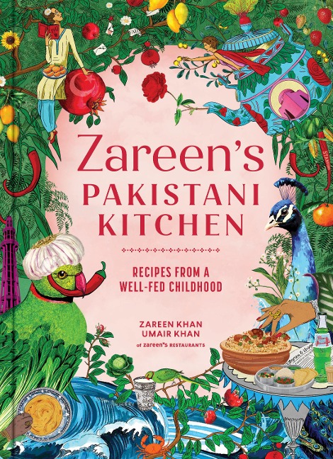 Zareens Pakistani Kitchen: Recipes from a Well-Fed Childhood (Pakistani and Indian Cooking)