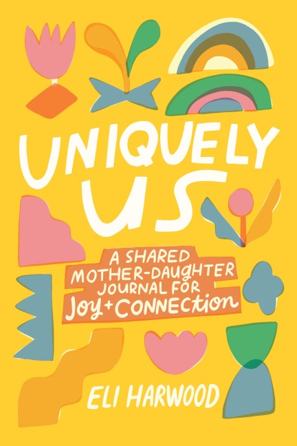 Uniquely Us: Mother & Daughter: A Back-And-Forth Journal for Teen and Tween Girls and Their Moms