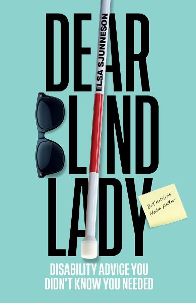 Dear Blind Lady: Disability Advice You Didn't Know You Needed