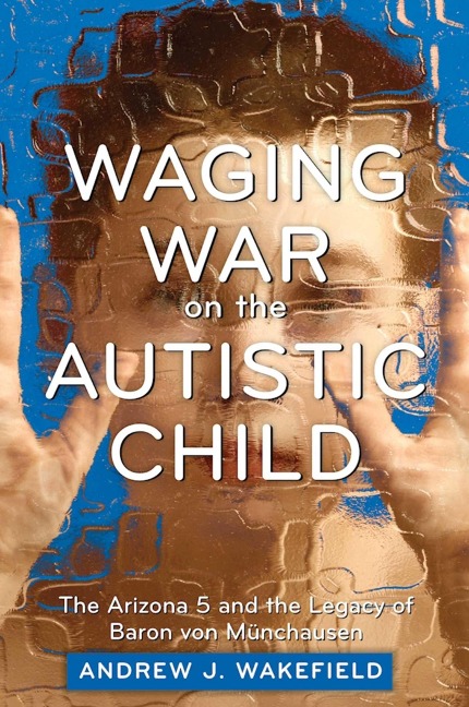 Waging War on the Autistic Child: The Arizona 5 and the Legacy of Baron Von Munchausen