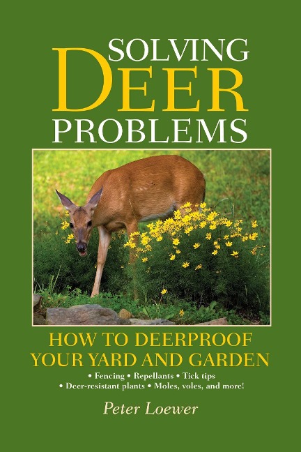Solving Deer Problems: How to Deerproof Your Yard and Garden