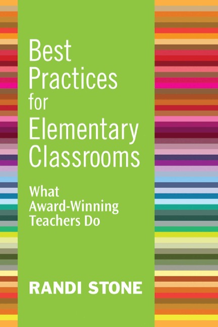 Best Practices for Elementary Classrooms: What Award-Winning Teachers Do