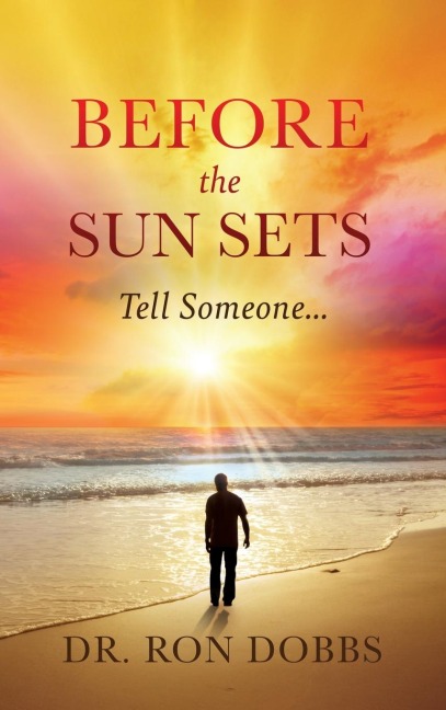 Before the Sun Sets: Tell Someone...