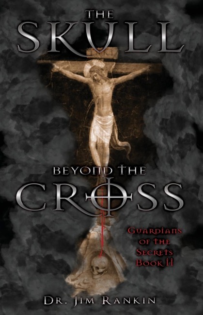 The Skull Beyond the Cross: Guardians of the Secrets Book 2