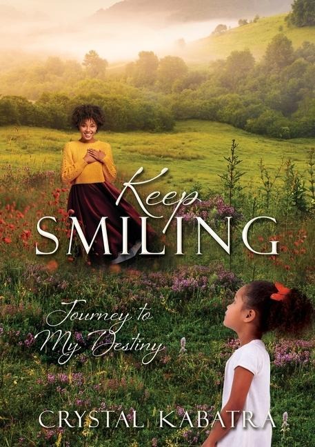 Keep Smiling: Journey to My Destiny