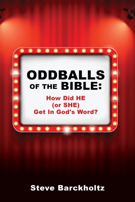 Oddballs of the Bible: How Did HE (or SHE) Get In Gods Word?
