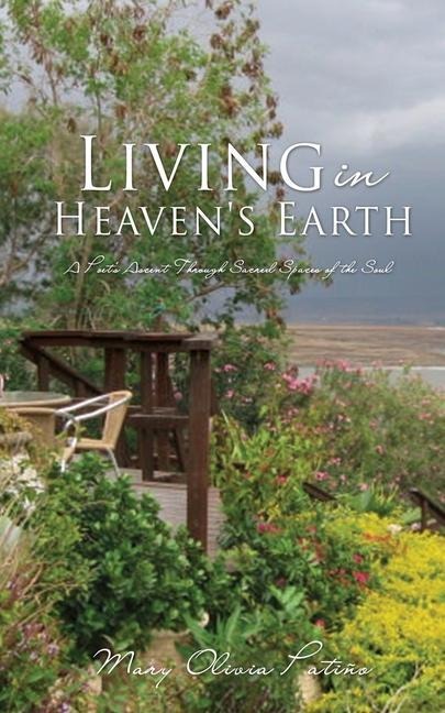 Living in Heaven's Earth: A Poet's Ascent Through Sacred Spaces of the Soul