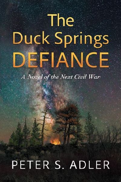 The Duck Springs Defiance: A Novel of the Next Civil War