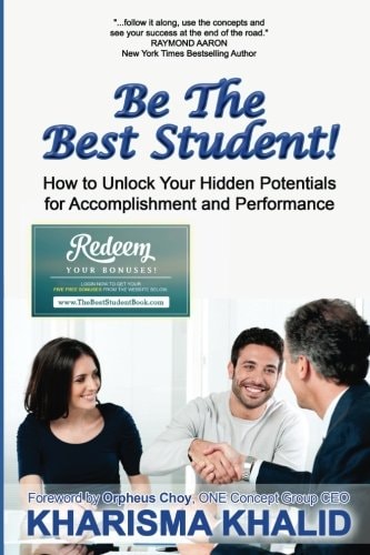 Be The Best Student! How to Unlock Your Hidden Potentials for Accomplishment and Performance
