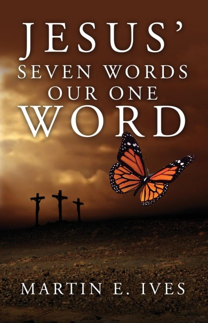 Jesus Seven Words Our One Word