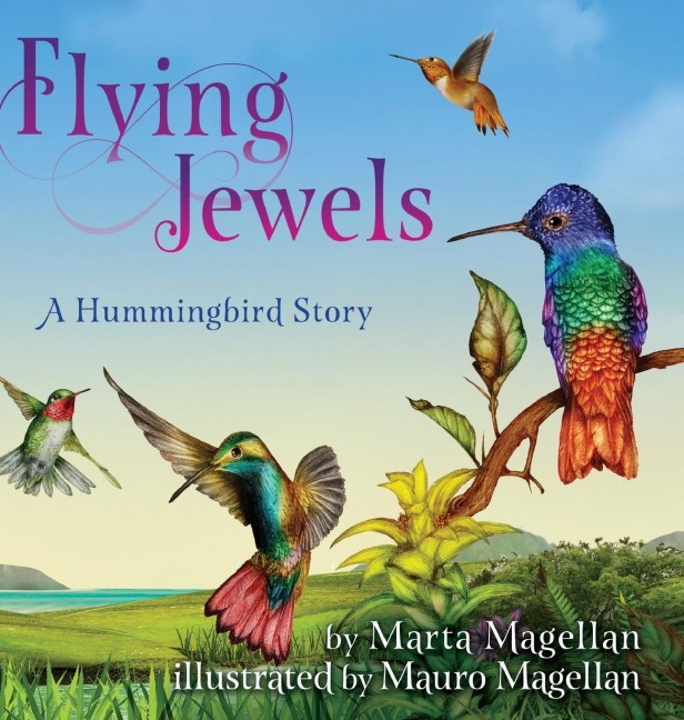 Flying Jewels: A Hummingbird Story