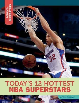 Todays 12 Hottest NBA Superstars