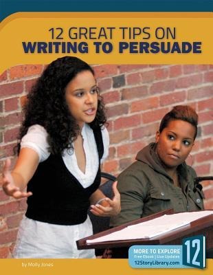 12 Great Tips on Writing to Persuade