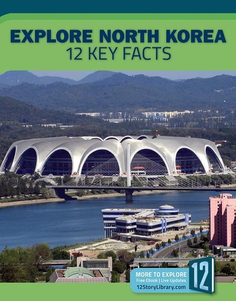 Explore North Korea: 12 Key Facts