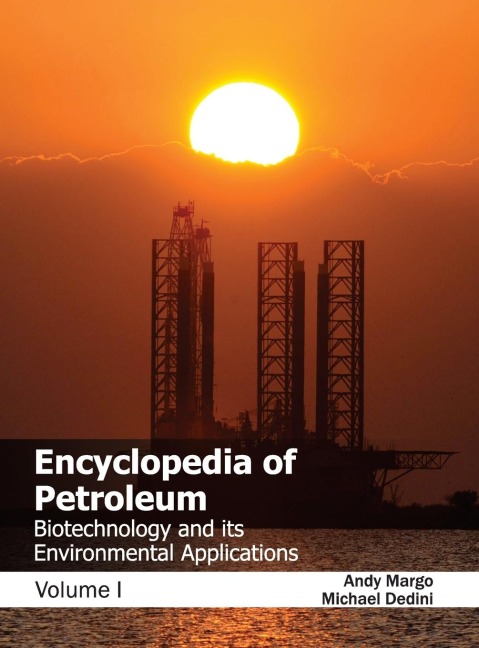 Encyclopedia of Petroleum: Biotechnology and its Environmental Applications (Volume I)