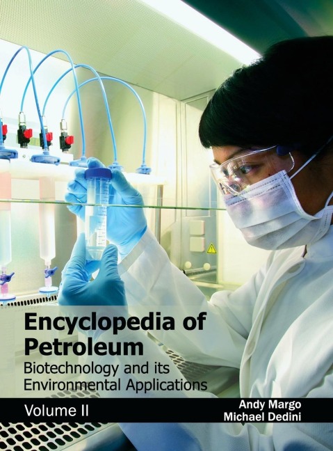 Encyclopedia of Petroleum: Biotechnology and its Environmental Applications (Volume II)