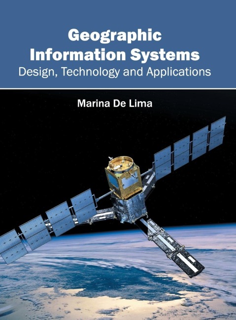Geographic Information Systems: Design, Technology and Applications